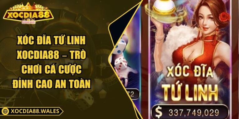 Xóc đĩa tứ linh xocdia88 – Trò chơi cá cược đỉnh cao an toàn