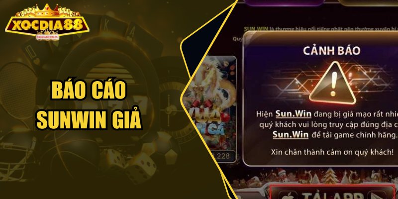 Cách Báo Cáo Sunwin Giả Mạo Nhanh Hiệu Quả Nhất Hiện Nay